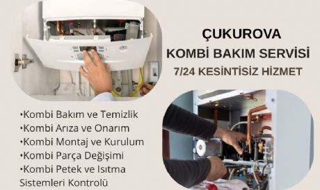 ÇUKUROVA KOMBİ SERVİSİ